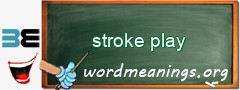 WordMeaning blackboard for stroke play